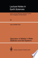 Speciation of Metals in Water, Sediment and Soil Systems : Proceedings of an International Workshop, Sunne, October 15-16, 1986 /
