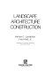 Landscape architecture construction /