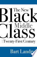 The new Black middle class in the twenty-first century /