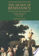 The muses of resistance : laboring-class women's poetry in Britain, 1739-1796 /