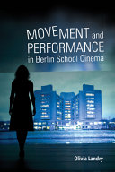 Movement and performance in Berlin School cinema /