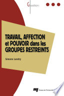 Travail, affection et pouvoir dans les groupes restreints : le modele des trois zones dynamiques /