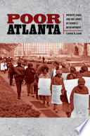 Poor Atlanta : poverty, race, and the limits of Sunbelt development /