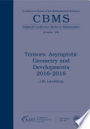 Tensors : asymptotic geometry and developments, 2016-2018 /