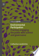 Environmental Participation : Practices engaging the public with science and governance /