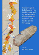 Archaeological data recovery in the Piceance and Wyoming basins of northwestern Colorado and southwestern Wyoming /