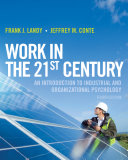 Work in the 21st century : an introduction to industrial and organizational psychology /