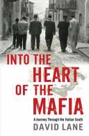 Into the heart of the mafia : a journey through the Italian south /