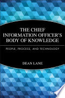 The chief information officer's body of knowledge : people, process, and technology /
