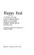 Happy end : a melodrama with songs /