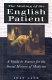 The making of the English patient : a guide to sources for the social history of medicine /