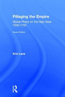 Pillaging the empire : global piracy on the high seas, 1500-1750 /