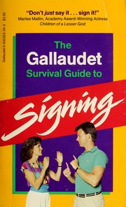 The Gallaudet survival guide to signing /