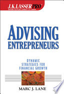 Advising entrepreneurs : dynamic strategies for financial growth /