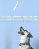 The Humane Society of the United States complete guide to dog care /