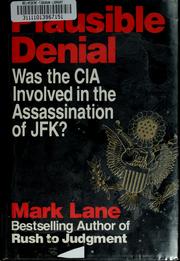 Plausible denial : was the CIA involved in the assassination of JFK? /