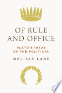 OF RULE AND OFFICE : plato's ideas of the political.