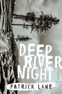 Deep river night : a novel /