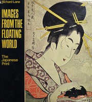 Images from the floating world : the Japanese print : including an illustrated dictionary of ukiyo-e /