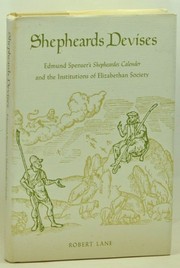 Shepheards devises : Edmund Spenser's Shepheardes calender and the institutions of Elizabethan society /