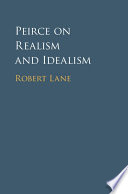 Peirce on realism and idealism /
