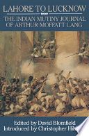 Lahore to Lucknow : the Indian Mutiny journal of Arthur Moffatt Lang /