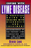 Coping with lyme disease : a practical guide to dealing with diagnosis and treatment /