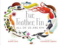 Fur, feather, fin : all of us are kin /