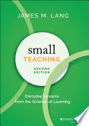 Small teaching : everyday lessons from the science of learning /