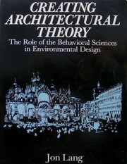 Creating architectural theory : the role of the behavioral sciences in environmental design /