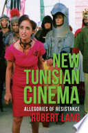 New Tunisian cinema : allegories of resistance /