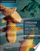 Origami design secrets : mathematical methods for an ancient art /