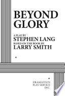 Beyond glory /