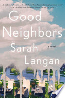 Good neighbors : a novel /
