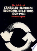 The politics of Canadian-Japanese economic relations, 1952-1983 /