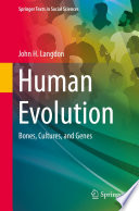 Human Evolution : Bones, Cultures, and Genes /