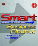 Smart things to know about - business finance /