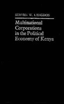 Multinational corporations in the political economy of Kenya /