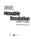 Movable insulation : a guide to reducing heating and cooling losses through the windows in your home /