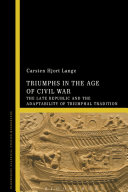 Triumphs in the age of civil war : the late Republic and the adaptability of triumphal tradition /