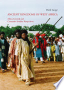 Ancient kingdoms of West Africa : African-centred and Canaanite-Israelite perspectives ; a collection of published and unpublished studies in English and French /