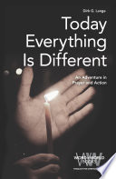 Today everything is different : an adventure in prayer and action /