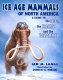 Ice Age mammals of North America : a guide to the big, the hairy, and the bizarre /