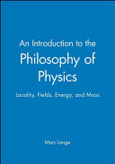 An introduction to the philosophy of physics : locality, fields, energy and mass /