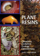 Plant resins : chemistry, evolution, ecology, and ethnobotany /