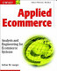 Applied ecommerce : analysis and engineering for ecommerce systems /