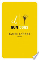 Gun dogs : poems /