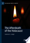 The Afterdeath of the Holocaust /