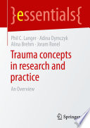 Trauma concepts in research and practice : An Overview /