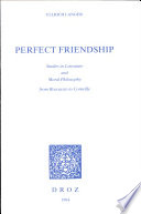 Perfect friendship : studies in literature and moral philosophy from Boccaccio to Corneille /